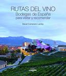 RUTAS DEL VINO. BODEGAS DE ESPAÑA PARA VISITAR Y RECOMENDAR | 9788497858878 | COLMENERO, MANEL | Llibreria Drac - Librería de Olot | Comprar libros en catalán y castellano online