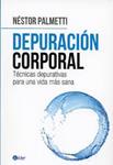 DEPURACION CORPORAL: TECNICAS DEPURATIVAS PARA UNA VIDA MAS SANA | 9789501753615 | PALMETTI, NESTOR | Llibreria Drac - Llibreria d'Olot | Comprar llibres en català i castellà online