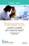 TRABAJAMOS ¿QUIEN CIUDARA DE NUESTROS HIJOS (EDB) | 9788423683017 | DR. SANTIAGO GARCIA - TORNEL | Llibreria Drac - Librería de Olot | Comprar libros en catalán y castellano online