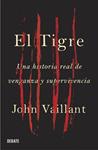 TIGRE, EL. UNA HISTORIA REAL DE VENGANZA Y SUPERVIVENCIA | 9788499920269 | VAILLANT, JOHN | Llibreria Drac - Llibreria d'Olot | Comprar llibres en català i castellà online