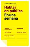 HABLAR EN PUBLICO EN UNA SEMANA | 9788498751512 | PALOMARES, JOSE MARIA | Llibreria Drac - Llibreria d'Olot | Comprar llibres en català i castellà online