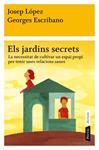 JARDINS SECRETS, ELS | 9788498091472 | LÓPEZ, JOSEP/ESCRIBANO, GEORGES | Llibreria Drac - Librería de Olot | Comprar libros en catalán y castellano online