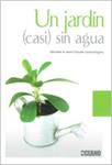 JARDIN CASI SIN AGUA, UN | 9788475566917 | LAMONTAGNE, MICHELE LAMONTAGNE, JEAN CLAUDE | Llibreria Drac - Llibreria d'Olot | Comprar llibres en català i castellà online