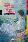 BRUSA VERMELLA I ALTRES CONTES, LA | 9788448920821 | RODOREDA, MERCÈ | Llibreria Drac - Llibreria d'Olot | Comprar llibres en català i castellà online