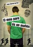 MEU PARE ES UN MAFIOS, EL | 9788499328218 | GARCIA, LLUIS | Llibreria Drac - Librería de Olot | Comprar libros en catalán y castellano online