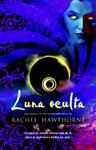 LUNA OCULTA | 9788498006780 | HAWTHORNE, RACHEL | Llibreria Drac - Llibreria d'Olot | Comprar llibres en català i castellà online