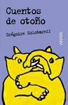 CUENTOS DE OTOÑO | 9788466727204 | SOLOTAREFF, GREGOIRE | Llibreria Drac - Llibreria d'Olot | Comprar llibres en català i castellà online