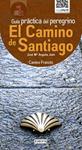 CAMINO DE SANTIAGO, EL. GUÍA PRÁCTICA DEL PEREGRINO. CAMINO FRANCÉS | 9788444132976 | ANGUITA, JOSÉ MARÍA | Llibreria Drac - Librería de Olot | Comprar libros en catalán y castellano online