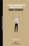 VIDA ARREBATADA DE FRIEDRICH NIETZSCHE | 9788493637484 | OVERBECK, FRANZ | Llibreria Drac - Llibreria d'Olot | Comprar llibres en català i castellà online