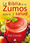 BIBLIA DE LOS ZUMOS PARA LA SALUD, LA | 9788484454793 | CROCKER, PAT | Llibreria Drac - Llibreria d'Olot | Comprar llibres en català i castellà online