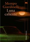 LUNA CALIENTE | 9788420651866 | GIARDINELLI, MEMPO | Llibreria Drac - Llibreria d'Olot | Comprar llibres en català i castellà online