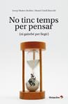 NO TINC TEMPS PER PENSAR (NI GAIREBE PER LLEGIR) | 9788499212081 | MUÑOZ, JOSEP / GUELL, MANEL | Llibreria Drac - Llibreria d'Olot | Comprar llibres en català i castellà online