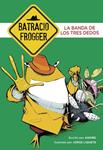 BANDA DE LOS TRES DEDOS, LA (BATRACIO FROGGER 3) | 9788490435090 | ANDREI; GALÁN,JORGE | Llibreria Drac - Librería de Olot | Comprar libros en catalán y castellano online