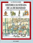 HISTORIA ILUSTRADA DE LA HUMANIDAD,LA TECNOLOGIA | 9788424159054 | VENTURA, PIERO | Llibreria Drac - Llibreria d'Olot | Comprar llibres en català i castellà online