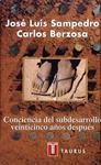 CONCIENCIA DEL SUBDESARROLLO .VEINTICINCO AÐOS DES | 9788430600304 | SAMPEDRO, JOSE LUIS, CARLOS BERZOSA | Llibreria Drac - Llibreria d'Olot | Comprar llibres en català i castellà online