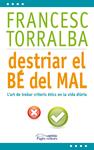 DESTRIAR EL BÉ DEL MAL | 9788499753171 | TORRALBA, FRANCESC | Llibreria Drac - Librería de Olot | Comprar libros en catalán y castellano online