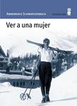 VER A UNA MUJER | 9788495587626 | SCHWARZENBACH, ANNEMARIE | Llibreria Drac - Llibreria d'Olot | Comprar llibres en català i castellà online