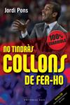 NO TINDRAS COLLONS DE FER-HO (+ CD) | 9788492437337 | PONS, JORDI | Llibreria Drac - Librería de Olot | Comprar libros en catalán y castellano online