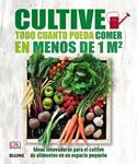 CULTIVE TODO CUANTO PUEDA COMER EN MENOS DE 1 M2 | 9788416138593 | AA.DD. | Llibreria Drac - Llibreria d'Olot | Comprar llibres en català i castellà online