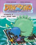 ATRAPATS A L'ILLA SENSE NOM (DINODINO 3) | 9788448830397 | BERTOLUCCI, FEDERICO;BORDIGLIONI, STEFANO | Llibreria Drac - Llibreria d'Olot | Comprar llibres en català i castellà online