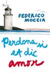 PERDONA SI ET DIC AMOR | 9788482569253 | MOCCIA, FEDERICO | Llibreria Drac - Llibreria d'Olot | Comprar llibres en català i castellà online