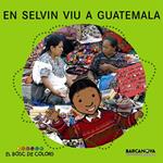 EN SELVIN VIU A GUATEMALA | 9788448924607 | BALDÓ, ESTEL/GIL, ROSA/SOLIVA, MARIA | Llibreria Drac - Librería de Olot | Comprar libros en catalán y castellano online