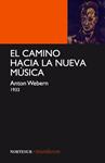 CAMINO HACIA LA NUEVA MUSICA, EL | 9788493636999 | WEBERN, ANTON | Llibreria Drac - Llibreria d'Olot | Comprar llibres en català i castellà online