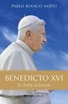 BENEDICTO XVI. EL PAPA ALEMAN | 9788408096191 | BLANCO SARTO, PABLO | Llibreria Drac - Llibreria d'Olot | Comprar llibres en català i castellà online