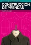 CONSTRUCCION DE PRENDAS | 9788425223594 | FISCHER, ANETTE | Llibreria Drac - Librería de Olot | Comprar libros en catalán y castellano online