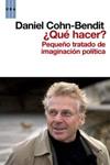 QUE HACER? PEQUEÑO TRATADO DE IMAGINACION POLITICA | 9788498677553 | COHN-BENDIT, DANIEL | Llibreria Drac - Llibreria d'Olot | Comprar llibres en català i castellà online