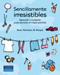 SENCILLAMENTE IRRESISTIBLES. APRENDE A CUIDARTE PARA SACARTE | 9788420557052 | MARTINEZ DE BURGOS, ROSY | Llibreria Drac - Librería de Olot | Comprar libros en catalán y castellano online