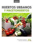 HUERTOS URBANOS Y MACETOHUERTOS | 9788441537637 | INFANTE, JULIO; FERNÁNDEZ, CAROLINA | Llibreria Drac - Llibreria d'Olot | Comprar llibres en català i castellà online