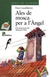 ALES DE MOSCA PER A L'ANGEL | 9788448909604 | CASALDERREY, FINA | Llibreria Drac - Llibreria d'Olot | Comprar llibres en català i castellà online