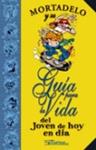 GUIA PARA LA VIDA DEL JOVEN DE HOY EN DIA          MORTADELO | 9788466622714 | IBAÑEZ, FCO. | Llibreria Drac - Llibreria d'Olot | Comprar llibres en català i castellà online