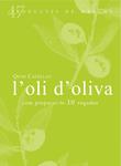 OLI D'OLIVA, L' (PRODUCTES DE MERCAT 47) | 9788494307324 | CASELLAS, QUIM | Llibreria Drac - Librería de Olot | Comprar libros en catalán y castellano online