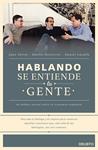 HABLANDO SE ENTIENDE LA GENTE | 9788423421060 | LACALLE, DANIEL ; ONTIVEROS, EMILIO ; TORRES, JUAN | Llibreria Drac - Librería de Olot | Comprar libros en catalán y castellano online