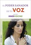 PODER SANADOR DE TU VOZ, EL | 9788494170430 | YANES, JESUS | Llibreria Drac - Llibreria d'Olot | Comprar llibres en català i castellà online