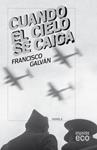 CUANDO EL CIELO SE CAIGA | 9788498775631 | GALVAN, FRANCISCO | Llibreria Drac - Llibreria d'Olot | Comprar llibres en català i castellà online