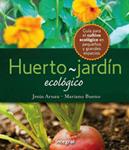 HUERTO JARDIN ECOLOGICO | 9788498676167 | ARNAU, JESUS / BUENO, MARIANO | Llibreria Drac - Llibreria d'Olot | Comprar llibres en català i castellà online