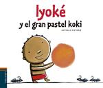 IYOKÉ Y EL PASTEL KOKI | 9788426394484 | DIETERLÉ, NATHALIE | Llibreria Drac - Llibreria d'Olot | Comprar llibres en català i castellà online