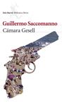 CAMARA GESELL | 9788432220258 | SACCOMANNO, GUILLERMO | Llibreria Drac - Librería de Olot | Comprar libros en catalán y castellano online