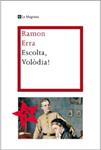 ESCOLTA VOLODIA! | 9788482649757 | ERRA, RAMON | Llibreria Drac - Librería de Olot | Comprar libros en catalán y castellano online