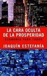 CARA OCULTA DE LA PROSPERIDAD, LA. ECONOMIA PARA TODOS | 9788430605156 | ESTEFANIA, JOAQUIN | Llibreria Drac - Llibreria d'Olot | Comprar llibres en català i castellà online