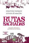 RUTAS SAGRADAS | 9788490602980 | DE ARAGÓN, ESTHER ; VÁZQUEZ, SEBASTIÁN | Llibreria Drac - Librería de Olot | Comprar libros en catalán y castellano online