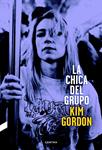 CHICA DEL GRUPO, LA | 9788494216787 | GORDON, KIM | Llibreria Drac - Llibreria d'Olot | Comprar llibres en català i castellà online