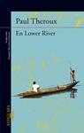 EN LOWER RIVER | 9788420413297 | THEROUX, PAUL | Llibreria Drac - Llibreria d'Olot | Comprar llibres en català i castellà online