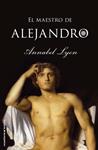 MAESTRO DE ALEJANDRO, EL | 9788499181813 | LYON, ANNABEL | Llibreria Drac - Llibreria d'Olot | Comprar llibres en català i castellà online