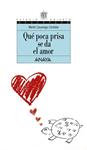 QUE POCA PRISA SE DA EL AMOR | 9788420782768 | CASARIEGO, MARTIN | Llibreria Drac - Librería de Olot | Comprar libros en catalán y castellano online