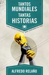 TANTOS MUNDIALES, TANTAS HISTORIAS | 9788415242666 | RELAÑO, ALFREDO | Llibreria Drac - Librería de Olot | Comprar libros en catalán y castellano online