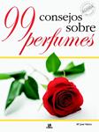 99 CONSEJOS SOBRE PERFUMES | 9788466216425 | VALERO,MARIA JOSE | Llibreria Drac - Librería de Olot | Comprar libros en catalán y castellano online